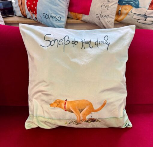 XXL Kissen 60cm x 60cm  "Scheiß der Hund drauf"