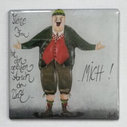 Magnet     "Meine Frau hat den geilsten Arsch der Welt....MICH!"