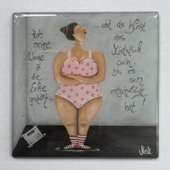 Magnet     "Hab meine Waage in die Ecke gestellt...und da bleibt das Miststück auch, bis es sich entschuldigt hat!"