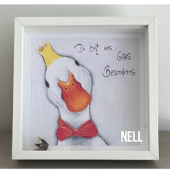 Bild    25cm x 25cm   "Du bist was GANS besonderes"