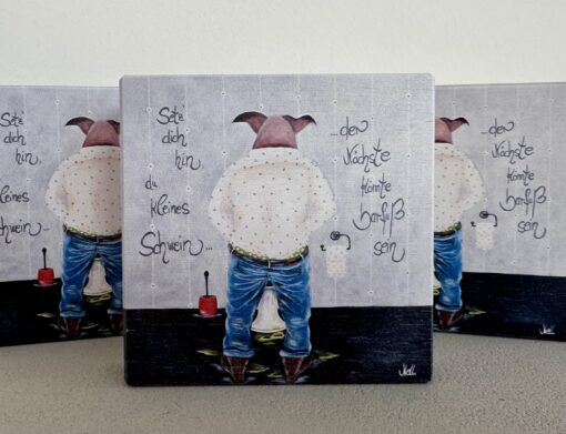 HOLZBILD   10cm x 10cm   "Setz dich hin, du kleines Schwein....der Nächste könnte barfuß sein"