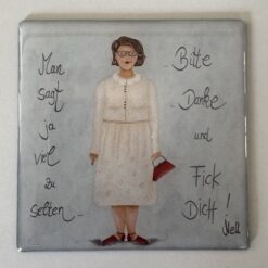 Magnet   "Man sagt ja viel zu selten....Bitte....Danke und FICK DICH!"