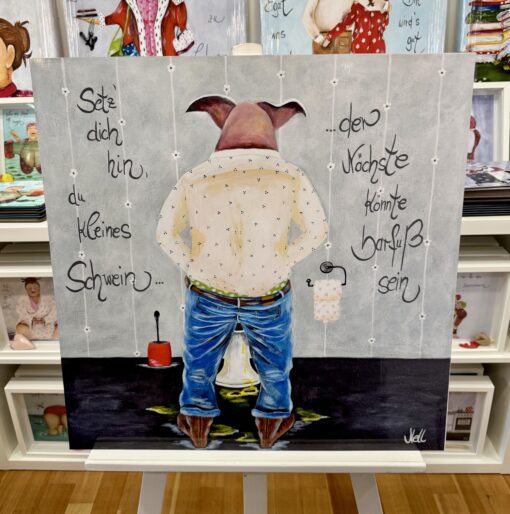 POSTER       " Setz dich hin du kleines Schwein....der Nächste könnte barfuß sein"     60cm x 60cm
