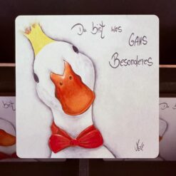 Untersetzer "Du bist was GANS Besonderes"